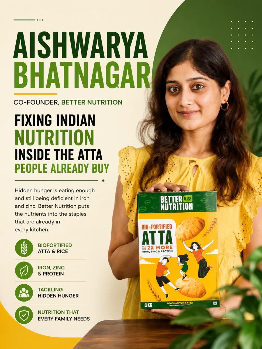 Aishwarya Bhatnagar is fixing Indian nutrition inside the atta people already buy