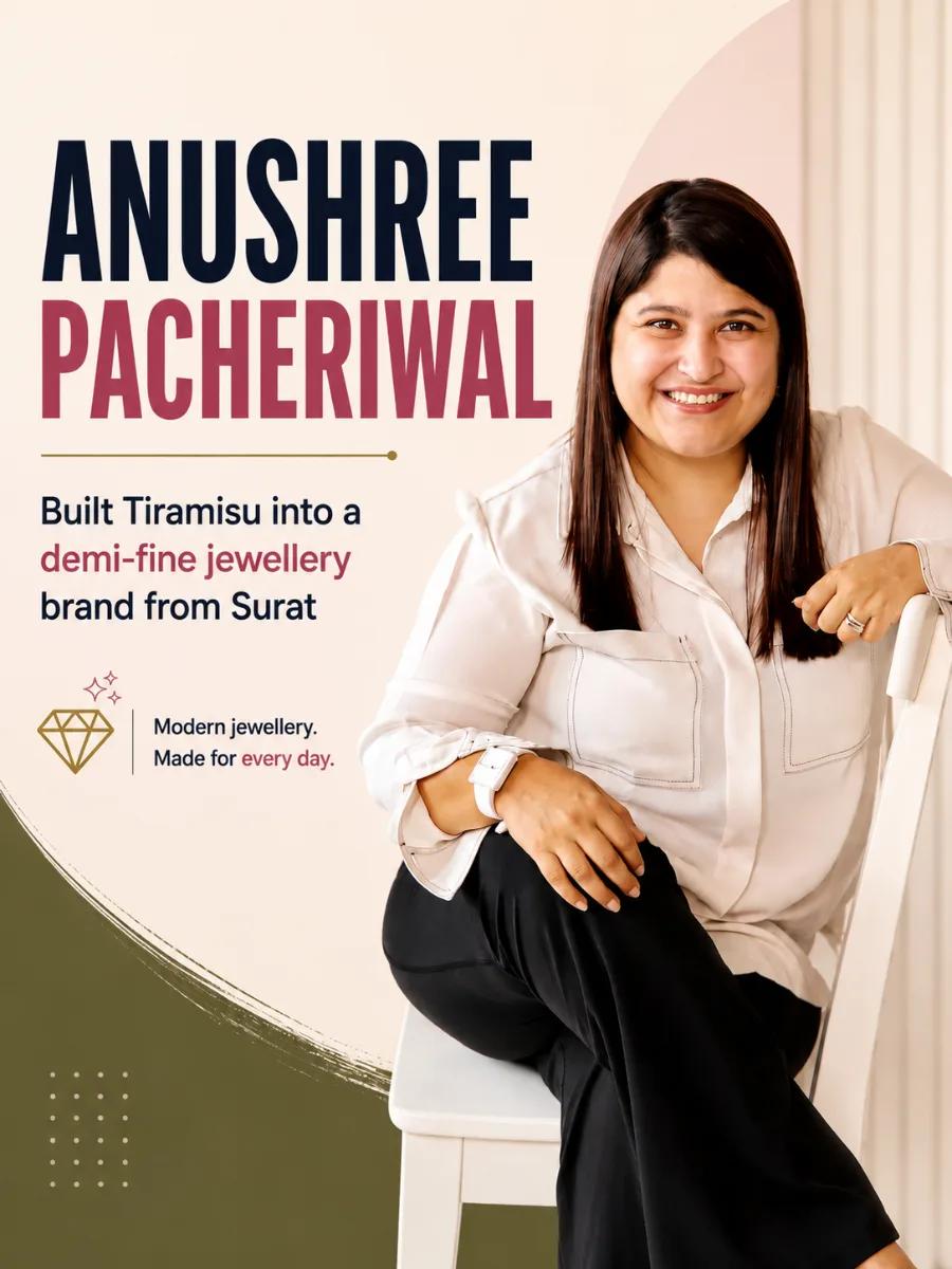 Anushree Pacheriwal built Tiramisu into a demi-fine jewellery brand from Surat