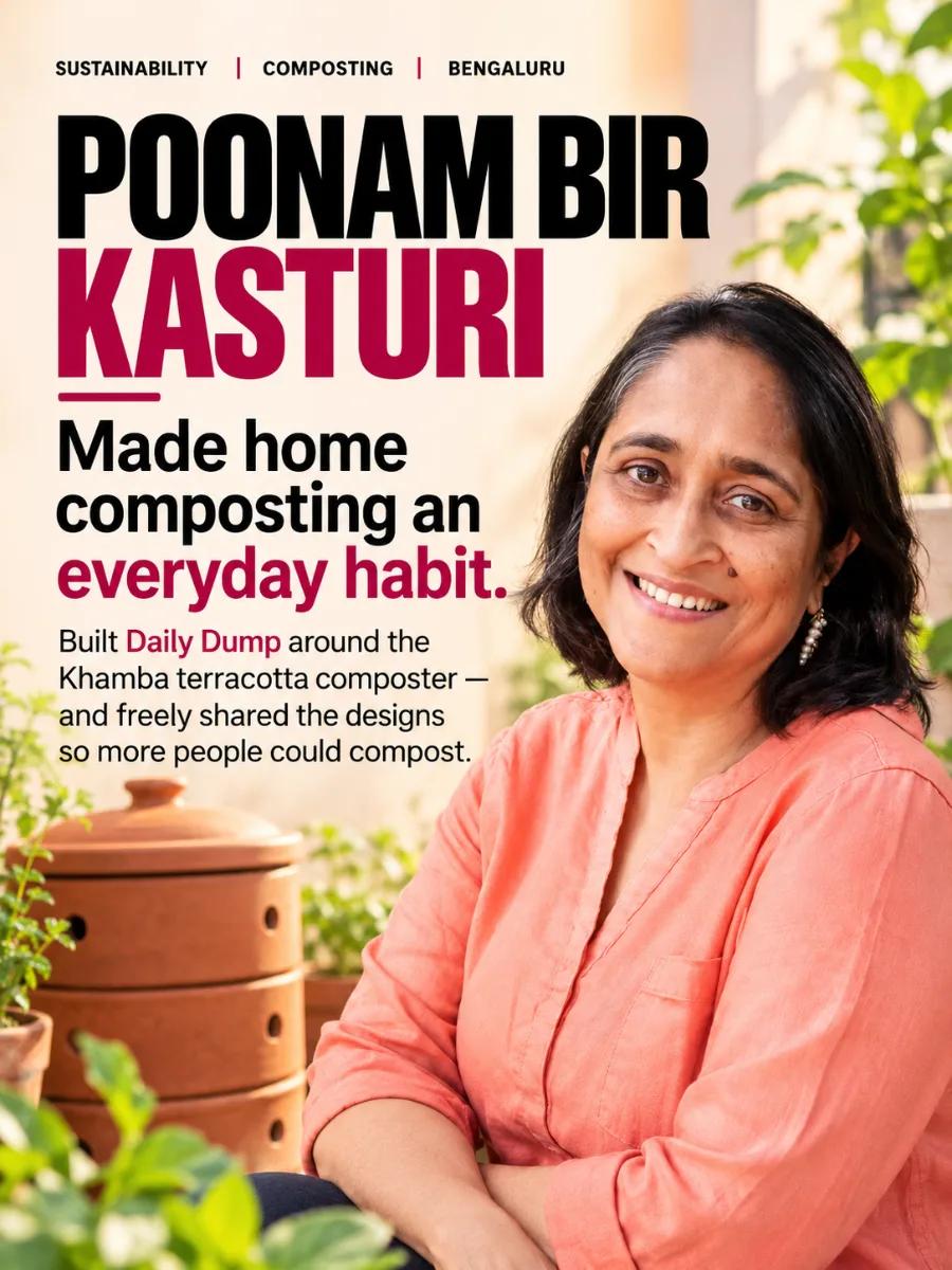 Poonam Bir Kasturi built Daily Dump and turned home composting from a fringe idea into an ordinary Indian habit