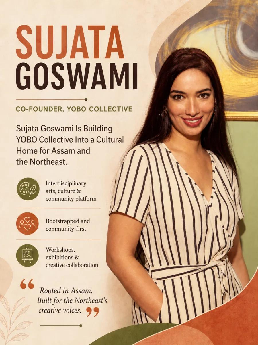 Sujata Goswami Is Building YOBO Collective Into a Cultural Home for Assam and the Northeast
