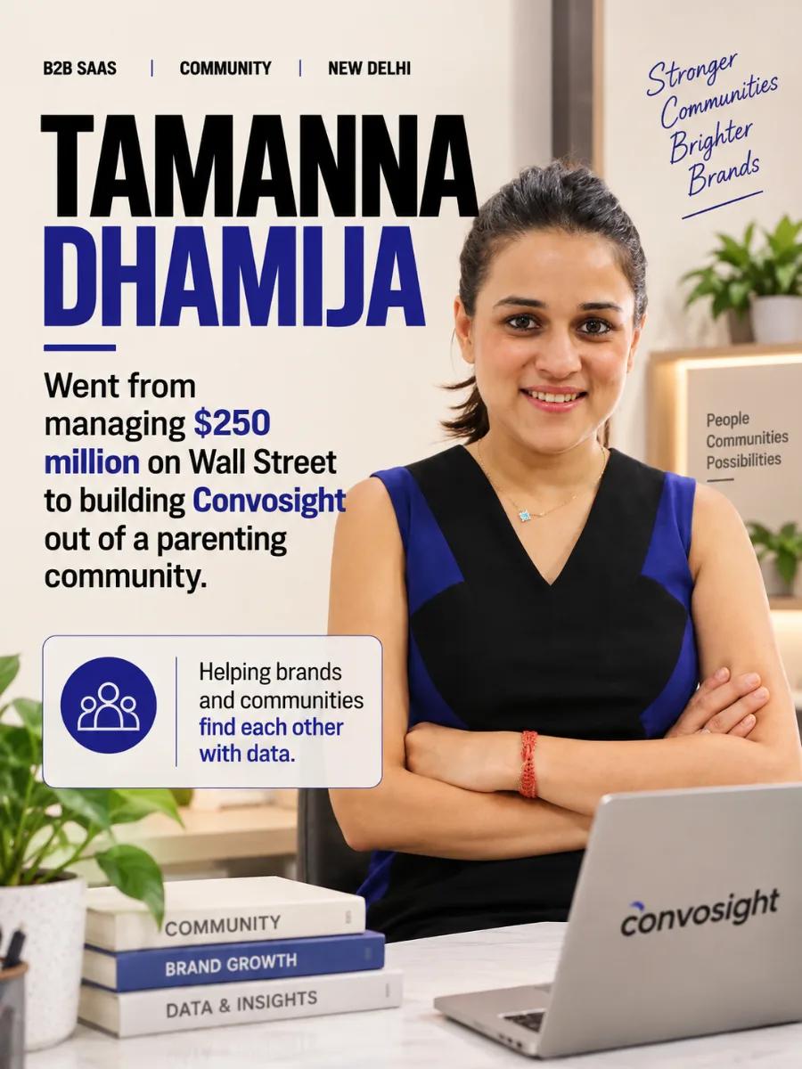 Tamanna Dhamija went from managing $250 million on Wall Street to building Convosight out of a parenting community