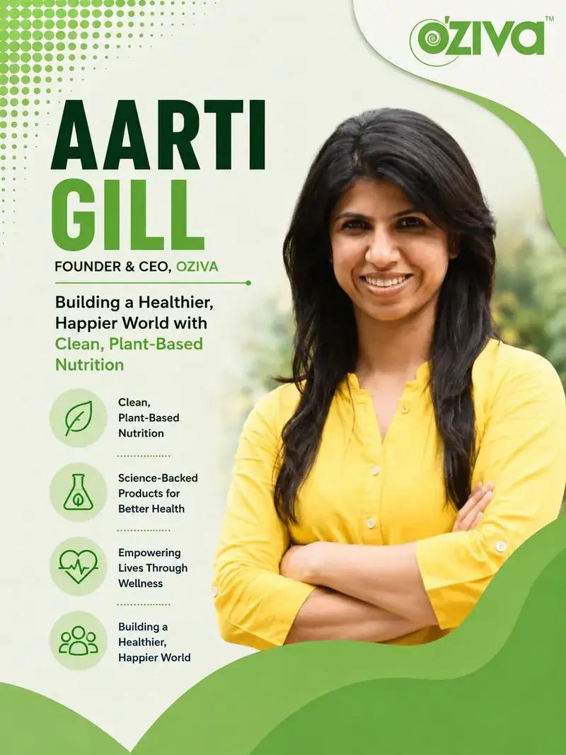 How Aarti Gill built OZiva, and sold the majority to Hindustan Unilever