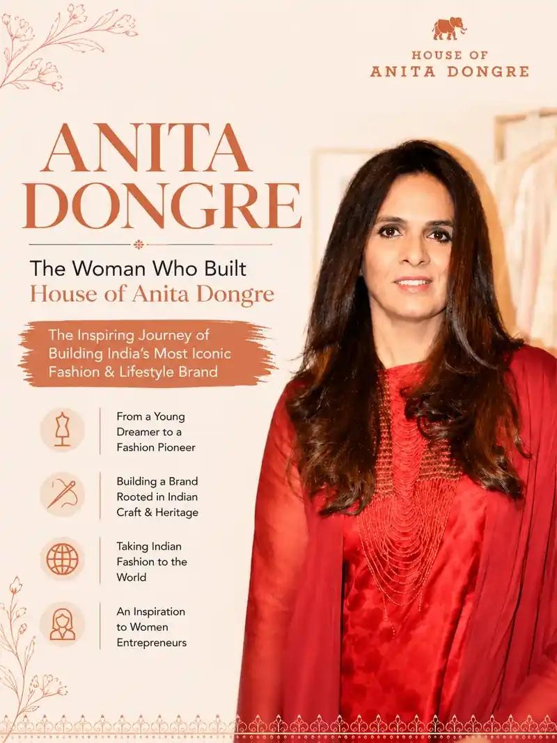 Anita Dongre built one of India’s biggest fashion empires, without losing her crafts spine