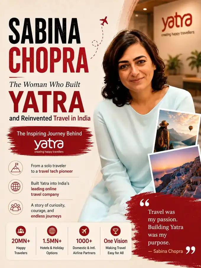 Sabina Chopra co-founded Yatra when most Indians had never booked a flight on the internet